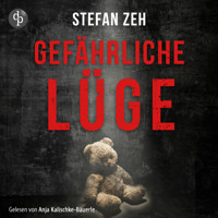 Gefährliche Lüge - Ein Keller und Beck-Thriller, Band 2 (Ungekürzt) - Stefan Zeh - Hörbuch