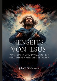Jenseits von Jesus - John T. Washington - E-Book