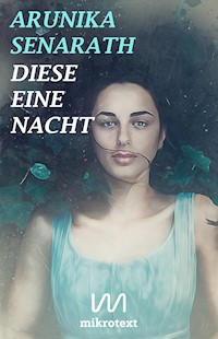Diese eine Nacht - Arunika Senarath - E-Book