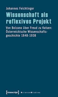 Wissenschaft als reflexives Projekt - Johannes Feichtinger - E-Book