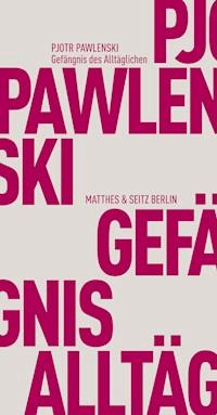 Gefängnis des Alltäglichen - Pjotr Pawlenski - E-Book