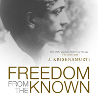Freedom From the Known - J. Krishnamurti - Hörbuch