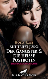 Reif trifft Jung: Der Gangster und die heiße Postbotin | Erotische Geschichte - Holly Rose - E-Book