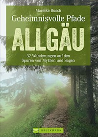 Geheimnisvolle Pfade Allgäu - Mareike Busch - E-Book