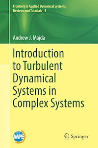 Introduction to Turbulent Dynamical Systems in Complex Systems - Andrew J. Majda - E-Book