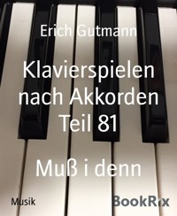 Klavierspielen nach Akkorden Teil 81 - Erich Gutmann - E-Book