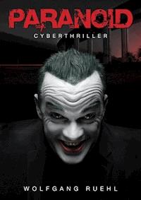 Paranoid - Wolfgang Ruehl - E-Book