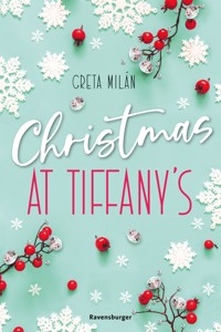 Christmas at Tiffany's (Wunderschöne Weihnachtsromantik in New York) - Greta Milán - E-Book