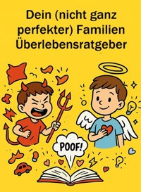 Dein (nicht ganz perfekter) Familien-Überlebensratgeber - Stefan Hafer - E-Book