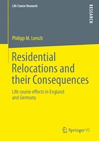 Residential Relocations and their Consequences - Philipp M. Lersch - E-Book