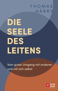 Die Seele des Leitens - Thomas Härry - E-Book
