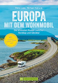 Europa mit dem Wohnmobil: Die schönsten Routen zwischen Nordkap und Gibraltar - Michael Moll - E-Book