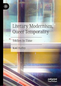 Literary Modernism, Queer Temporality - Kate Haffey - E-Book