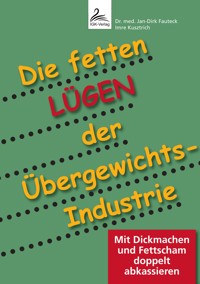 Die fetten Lügen der Übergewichts-Industrie - Dr. med. Jan-Dirk Fauteck - E-Book