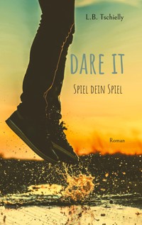 Dare It - L.B. Tschielly - E-Book
