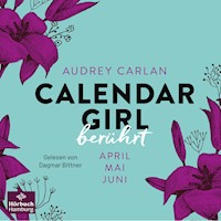 Calendar Girl – Berührt (Calendar Girl Quartal 2) - Audrey Carlan - Hörbuch
