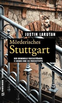 Mörderisches Stuttgart - Justin Larutan - E-Book