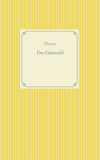 Das Gastmahl - Platon - E-Book