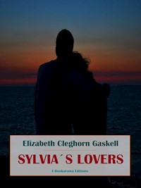 Sylvia’s Lovers - Elizabeth Cleghorn Gaskell - E-Book