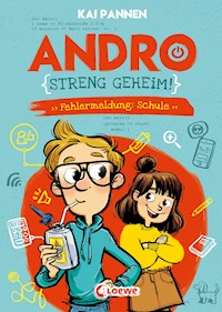 Andro, streng geheim! (Band 1) - Fehlermeldung: Schule - Kai Pannen - E-Book