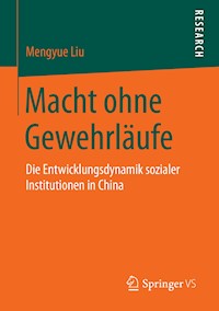 Macht ohne Gewehrläufe - Mengyue Liu - E-Book
