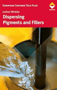 Dispersing Pigments and Fillers - Jochen Winkler - E-Book