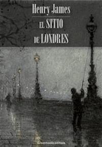 El sitio de Londres - Henry James - E-Book