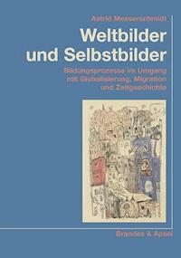Weltbilder und Selbstbilder - Astrid Messerschmidt - E-Book