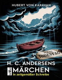 H. C. Andersens Märchen - Hubert von Karavan - E-Book