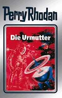 Perry Rhodan 53: Die Urmutter (Silberband) - Clark Darlton - E-Book