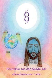 Phantasie aus der Gnade der allumfassenden Liebe - Sternenbruder 689 - E-Book