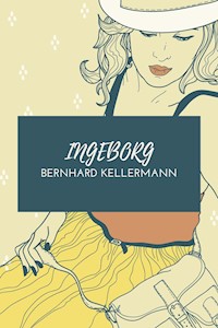 Ingeborg - Bernhard Kellermann - E-Book