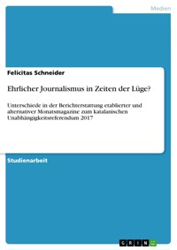 Ehrlicher Journalismus in Zeiten der Lüge? - Felicitas Schneider - E-Book
