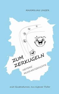 Zum Zerkugeln - Maximilian Unger - E-Book