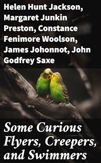 Some Curious Flyers, Creepers, and Swimmers - Helen Hunt Jackson - E-Book
