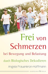 Frei von Schmerzen bei Bewegung und Belastung - Angela Frauenkron-Hoffmann - E-Book
