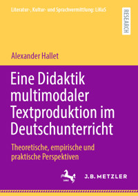 Eine Didaktik multimodaler Textproduktion im Deutschunterricht -  - E-Book