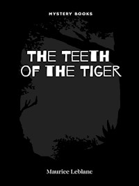 The Teeth of the Tiger - Leblanc Maurice - E-Book