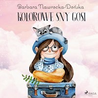Kolorowe sny Gosi - Barbara Nawrocka-Dońska - Hörbuch
