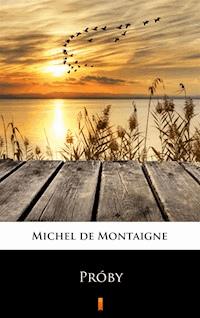 Próby - Michel de Montaigne - E-Book