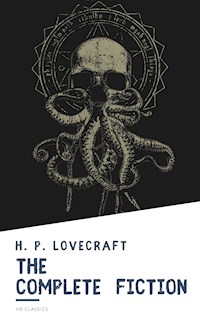 The Complete Fiction of H. P. Lovecraft - H. P. Lovecraft - E-Book