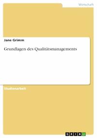 Grundlagen des Qualitätsmanagements - Jane Grimm - E-Book