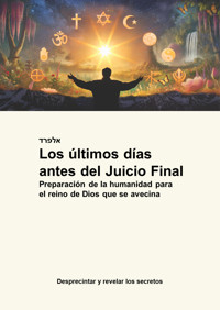 Los últimos días antes del Juicio Final - Alfred Steinecker - E-Book