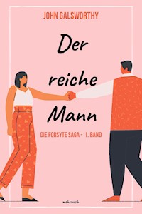 Der reiche Mann - John Galsworthy - E-Book