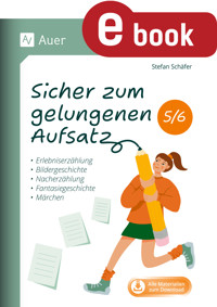 Sicher zum gelungenen Aufsatz 5-6 - Stefan Schäfer - E-Book