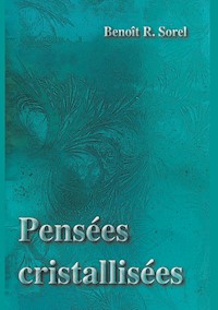 Pensées cristallisées - Benoît R. Sorel - E-Book