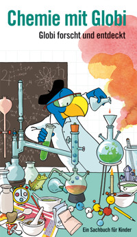 Chemie mit Globi - Jürg Lendenmann - E-Book