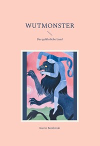 Wutmonster - Katrin Bombitzki - E-Book