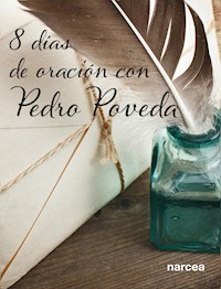 Ocho días de oración con Pedro Poveda - Pedro Poveda - E-Book