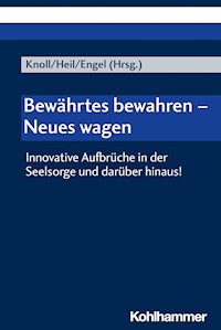 Bewährtes bewahren - Neues wagen - - E-Book